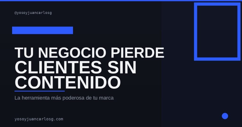 tu negocio pierde clientes sin contenido